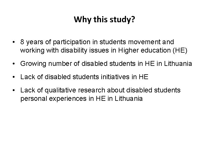 Why this study? • 8 years of participation in students movement and working with