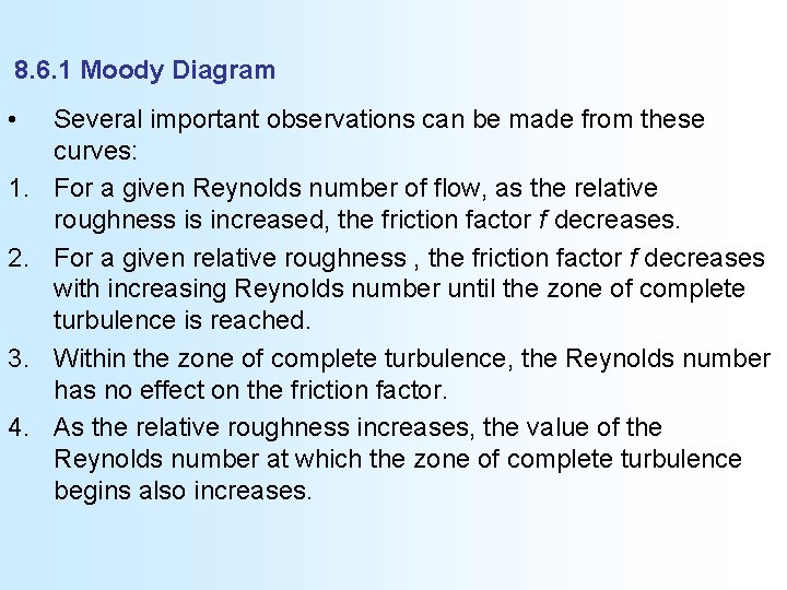 8. 6. 1 Moody Diagram • 1. 2. 3. 4. Several important observations can