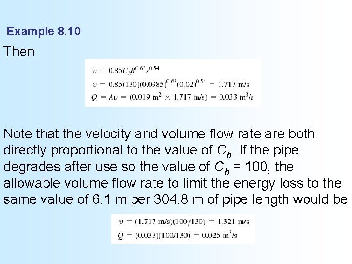 Example 8. 10 Then Note that the velocity and volume flow rate are both