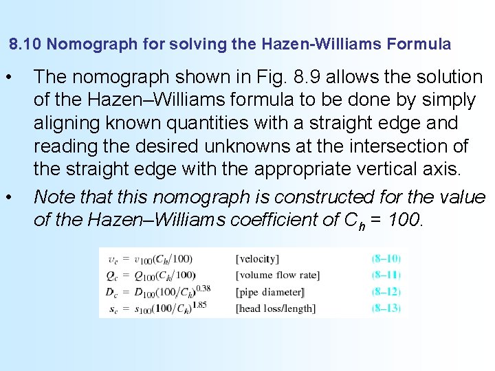 8. 10 Nomograph for solving the Hazen-Williams Formula • • The nomograph shown in