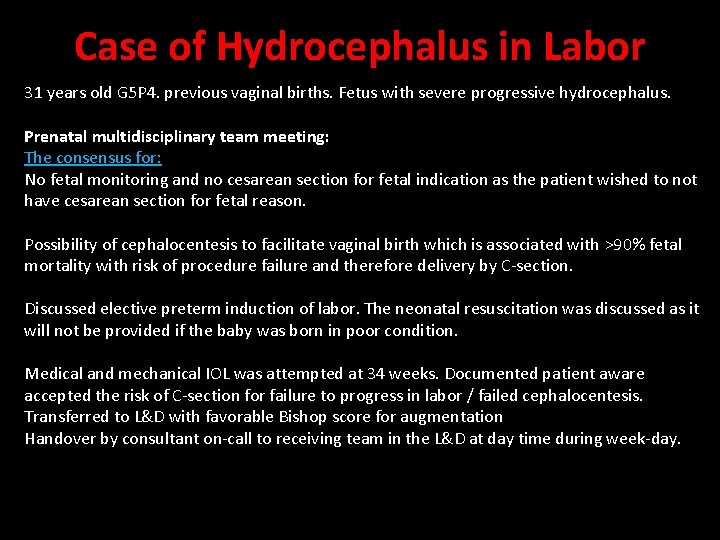 Case of Hydrocephalus in Labor 31 years old G 5 P 4. previous vaginal