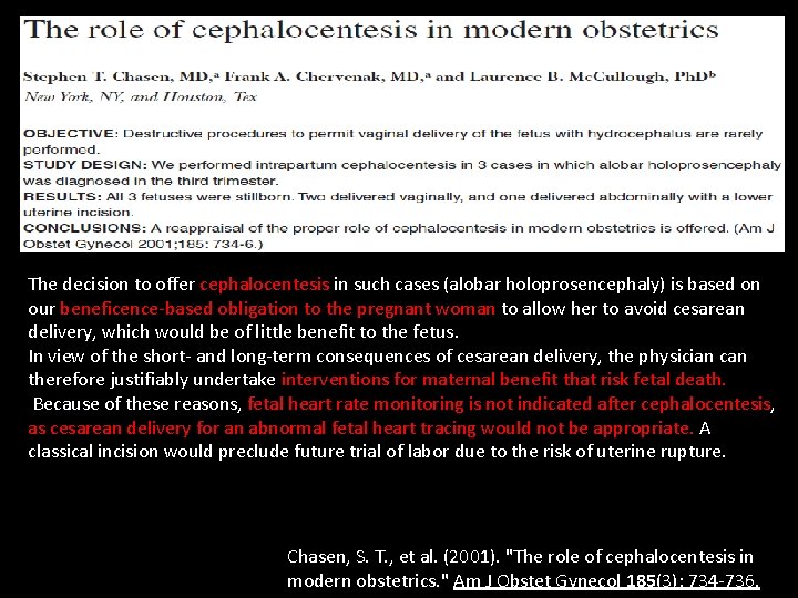 The decision to offer cephalocentesis in such cases (alobar holoprosencephaly) is based on our