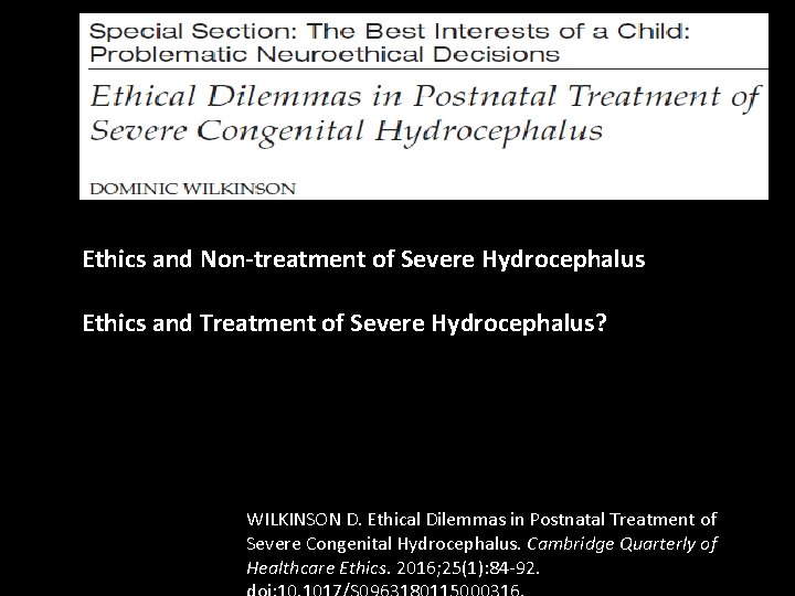 Ethics and Non-treatment of Severe Hydrocephalus Ethics and Treatment of Severe Hydrocephalus? WILKINSON D.