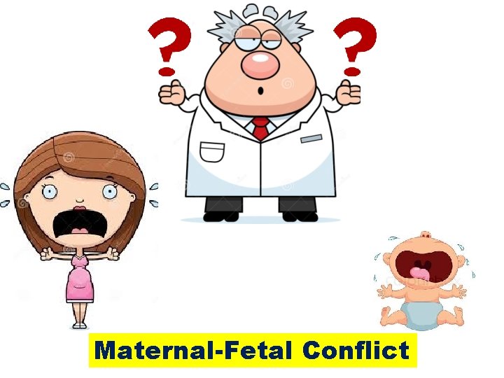 Maternal-Fetal Conflict 