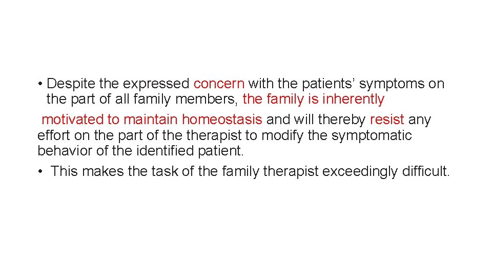  • Despite the expressed concern with the patients’ symptoms on the part of