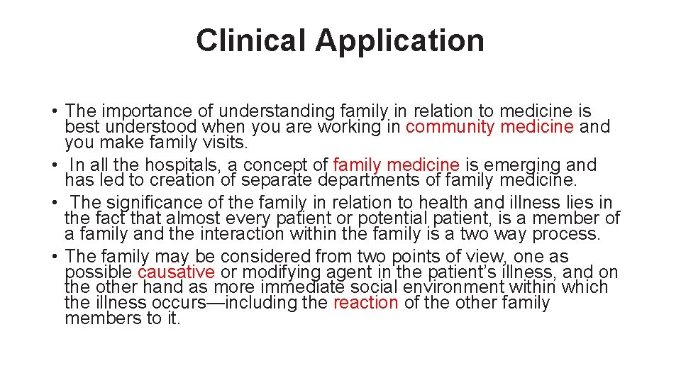 Clinical Application • The importance of understanding family in relation to medicine is best