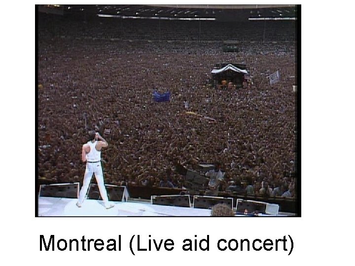 Montreal (Live aid concert) 