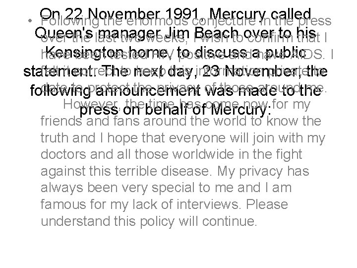 22 November 1991, Mercuryincalled • On Following the enormous conjecture the press Queen's manager