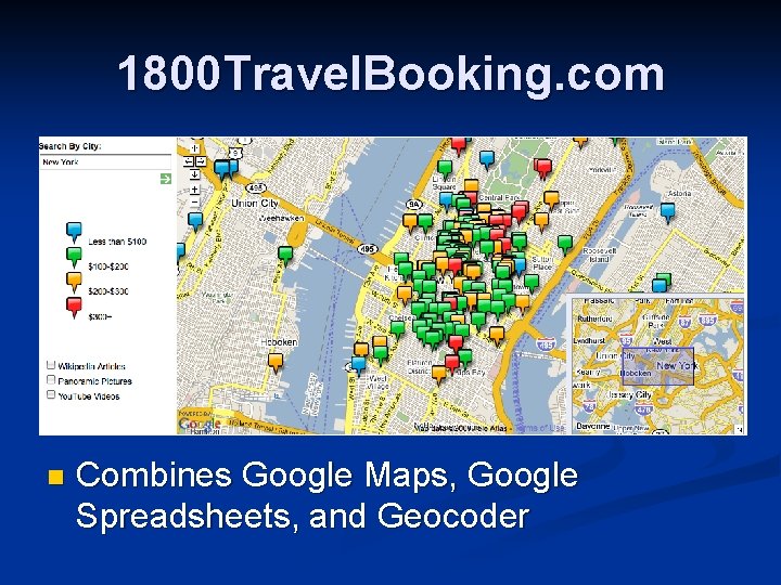 1800 Travel. Booking. com n Combines Google Maps, Google Spreadsheets, and Geocoder 