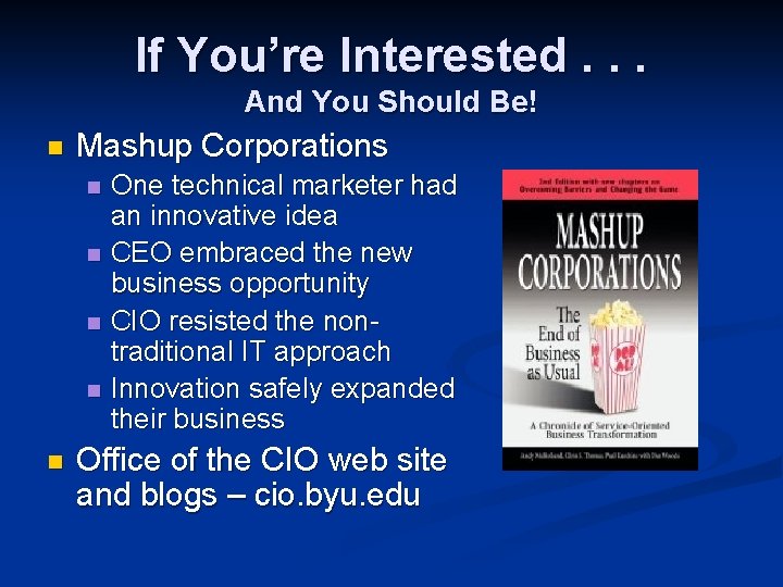 If You’re Interested. . . And You Should Be! n Mashup Corporations n n