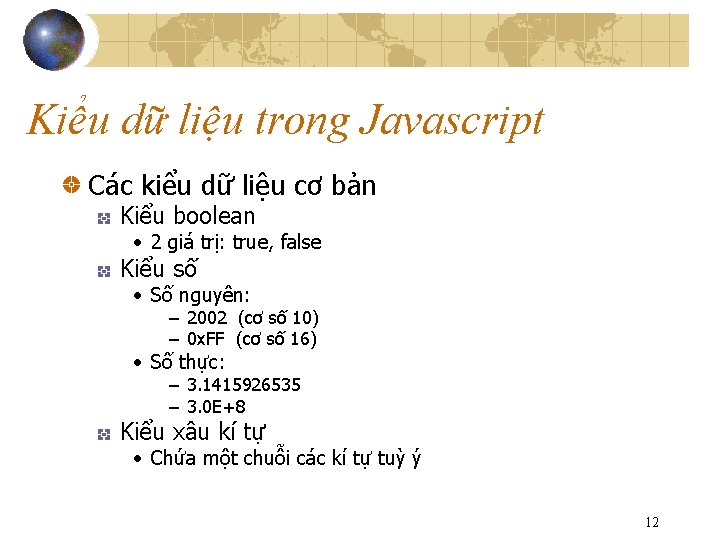 Kiểu dữ liệu trong Javascript Các kiểu dữ liệu cơ bản Kiểu boolean •