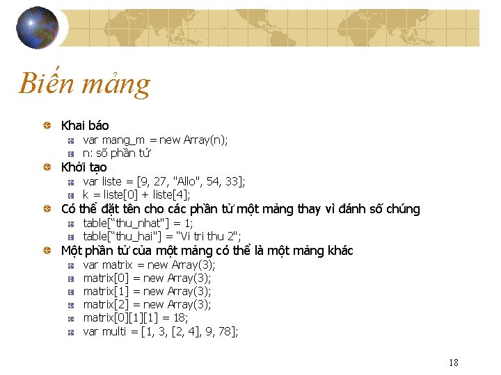 Biến mảng Khai báo var mang_m = new Array(n); n: số phần tử Khởi