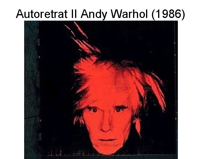 Autoretrat II Andy Warhol (1986) 