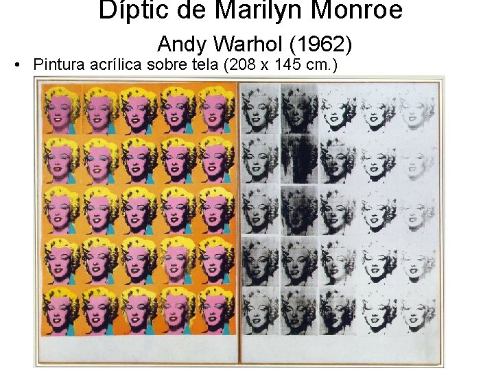 Díptic de Marilyn Monroe Andy Warhol (1962) • Pintura acrílica sobre tela (208 x