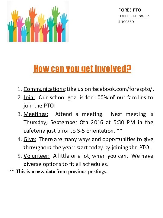 FORES PTO UNITE. EMPOWER. SUCCEED. How can you get involved? 1. Communications: Like us