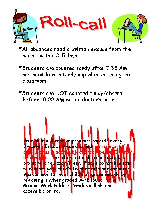 *All absences need a written excuse from the parent within 3 -5 days. *Students