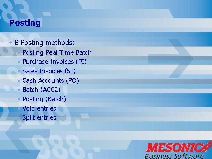 Posting • 8 Posting methods: • • Posting Real Time Batch Purchase Invoices (PI)