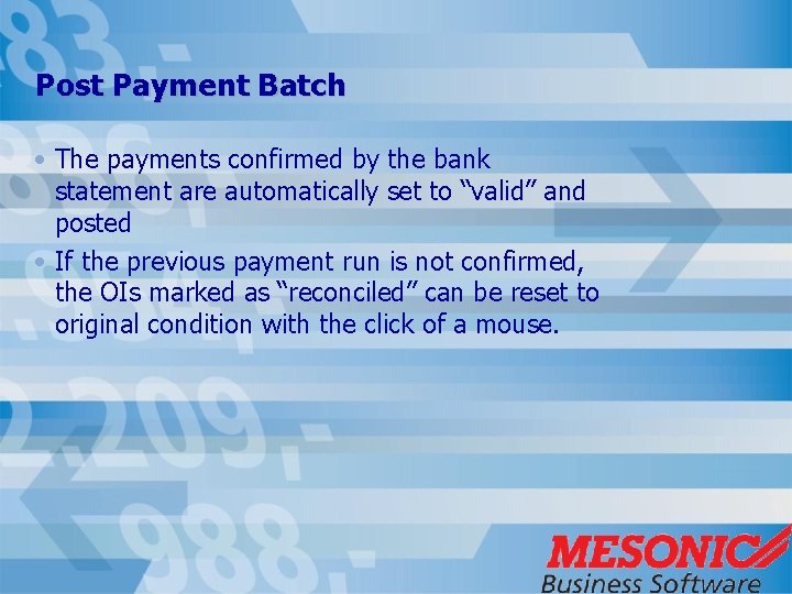Post Payment Batch • The payments confirmed by the bank statement are automatically set