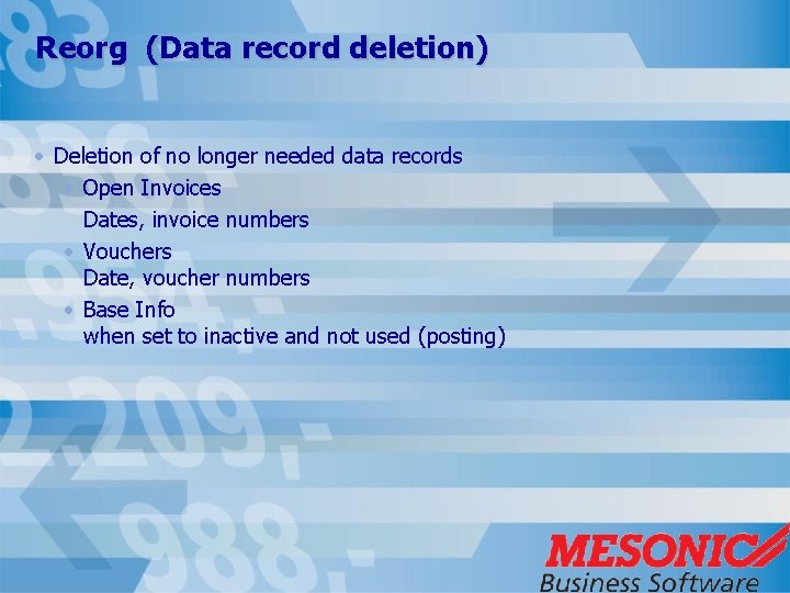 Reorg (Data record deletion) • Deletion of no longer needed data records • Open