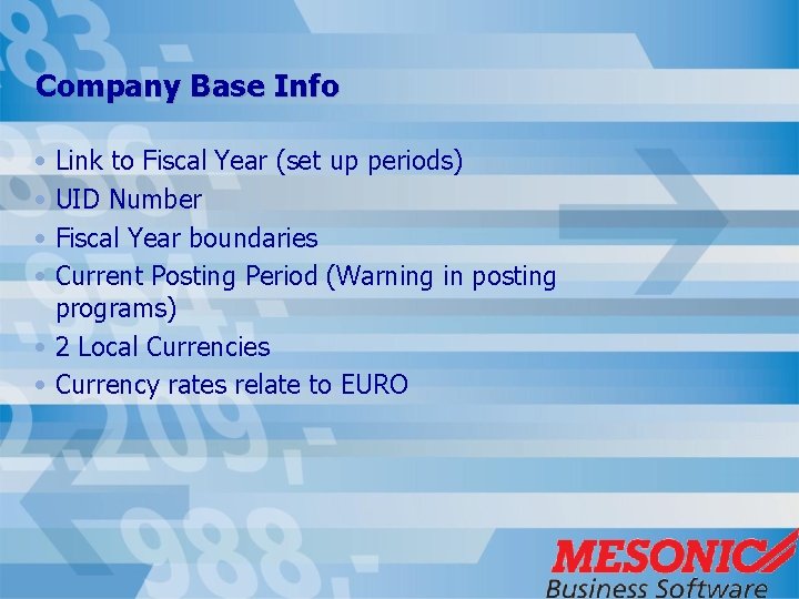 Company Base Info • Link to Fiscal Year (set up periods) • UID Number