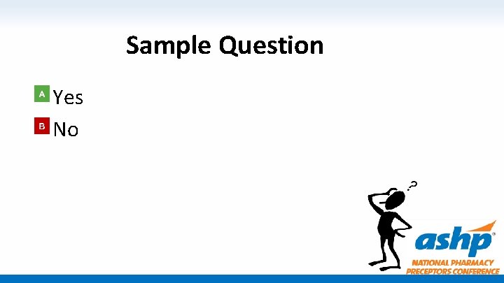 Sample Question Yes No 