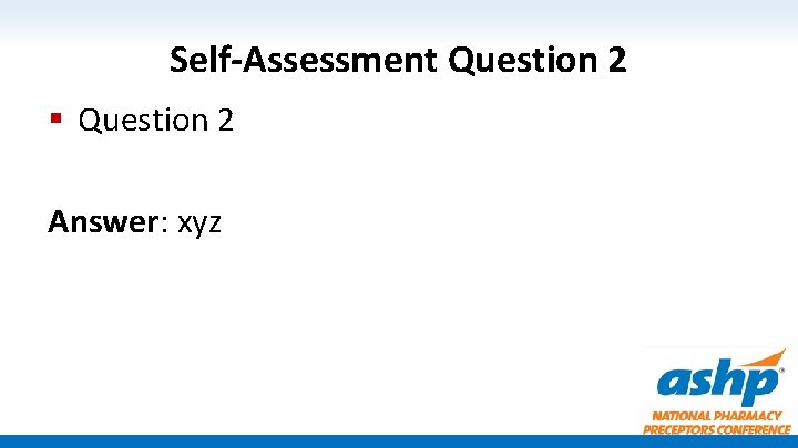 Self-Assessment Question 2 § Question 2 Answer: xyz 