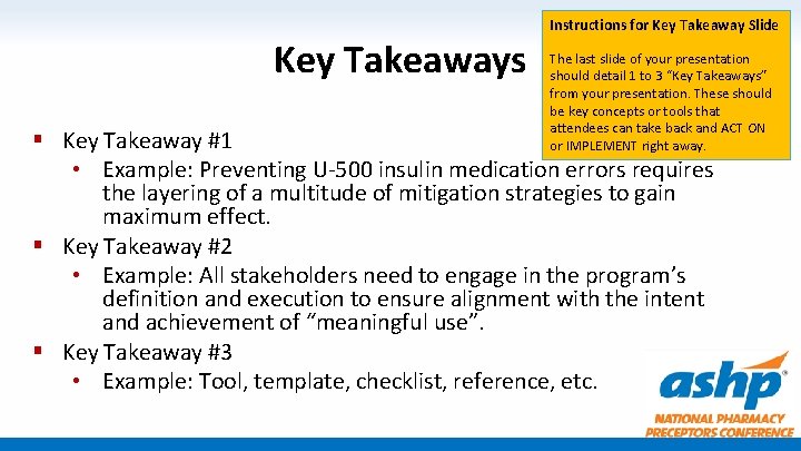 Instructions for Key Takeaway Slide Key Takeaways The last slide of your presentation should