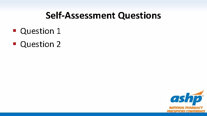 Self-Assessment Questions § Question 1 § Question 2 