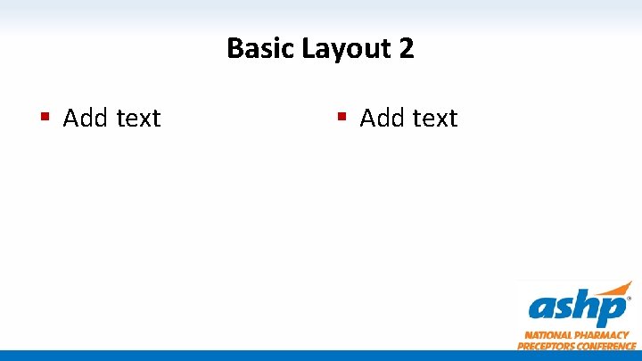 Basic Layout 2 § Add text 