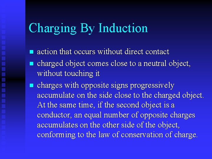Charging By Induction n action that occurs without direct contact charged object comes close
