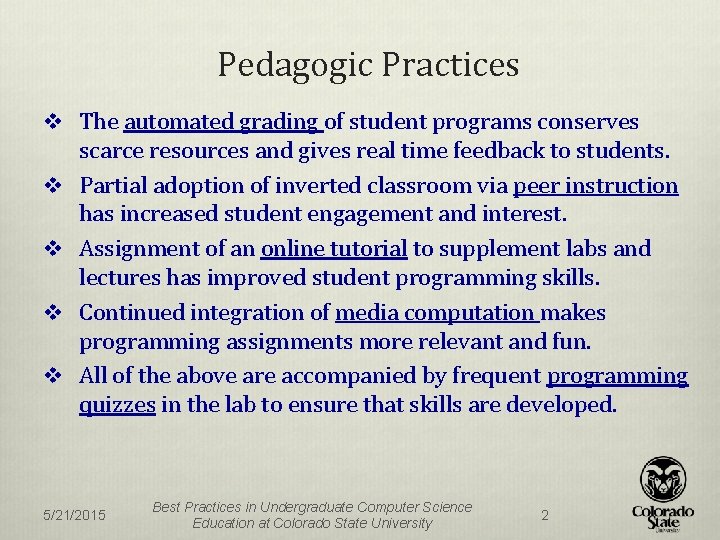 Pedagogic Practices v The automated grading of student programs conserves v v scarce resources