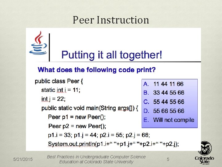 Peer Instruction 5/21/2015 Best Practices in Undergraduate Computer Science Education at Colorado State University