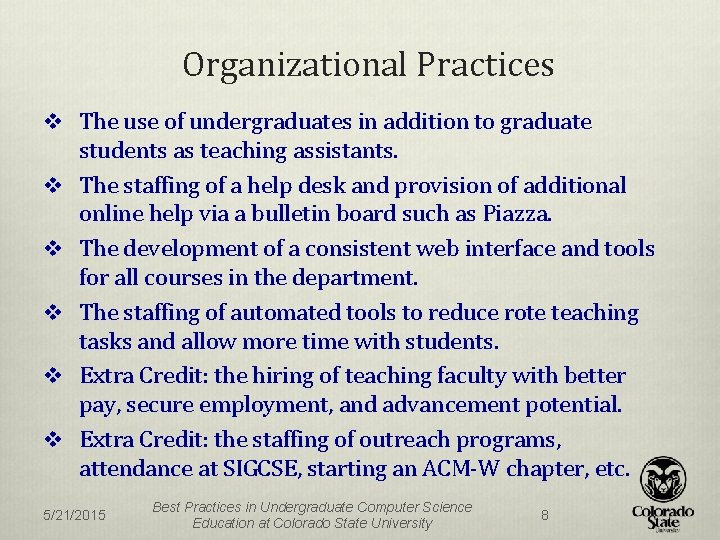 Organizational Practices v The use of undergraduates in addition to graduate v v v