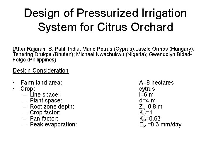 Design of Pressurized Irrigation System for Citrus Orchard (After Rajaram B. Patil, India; Mario