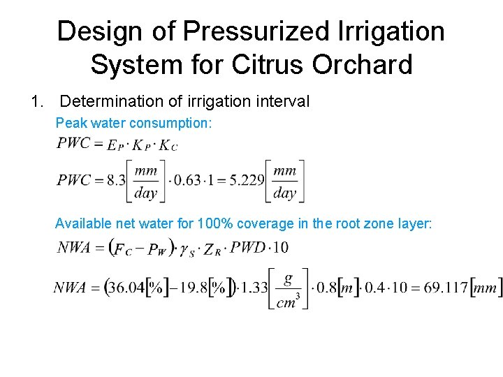Design of Pressurized Irrigation System for Citrus Orchard 1. Determination of irrigation interval Peak