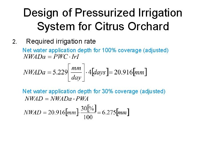 Design of Pressurized Irrigation System for Citrus Orchard 2. Required irrigation rate Net water