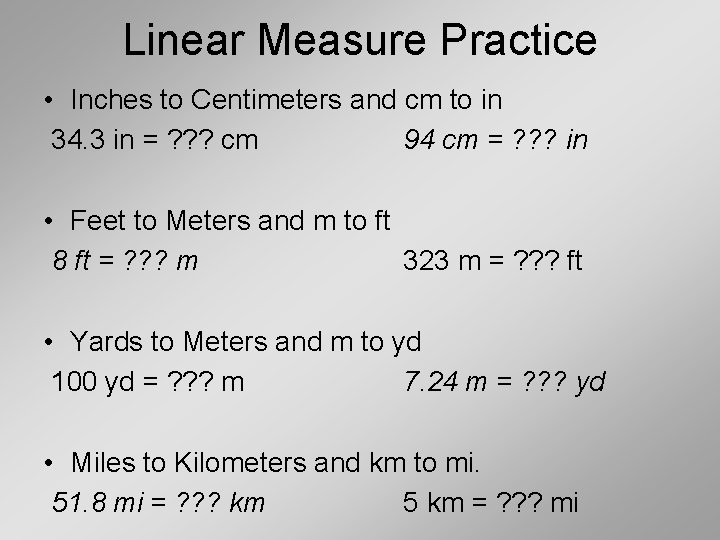 Linear Measure Practice • Inches to Centimeters and cm to in 34. 3 in