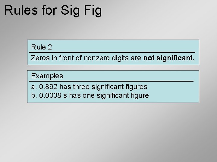 Rules for Sig Fig Rule 2 Zeros in front of nonzero digits are not