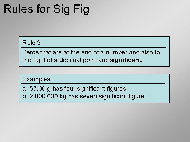Rules for Sig Fig Rule 3 Zeros that are at the end of a