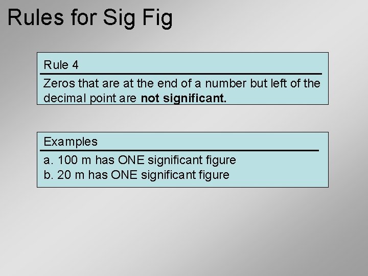 Rules for Sig Fig Rule 4 Zeros that are at the end of a