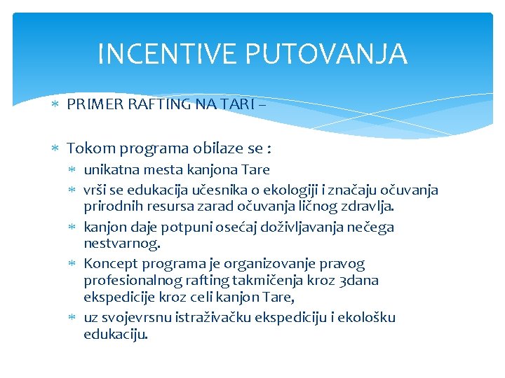 INCENTIVE PUTOVANJA PRIMER RAFTING NA TARI – Tokom programa obilaze se : unikatna mesta