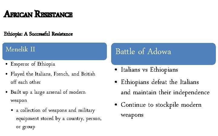 AFRICAN RESISTANCE Ethiopia: A Successful Resistance Menelik II • Emperor of Ethiopia • Played