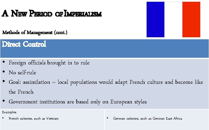 A NEW PERIOD OF IMPERIALISM Methods of Management (cont. ) Direct Control • Foreign