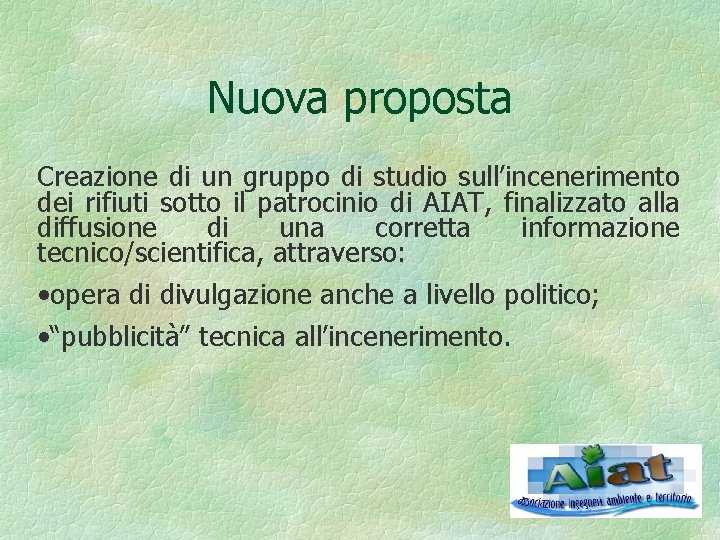 Nuova proposta Creazione di un gruppo di studio sull’incenerimento dei rifiuti sotto il patrocinio