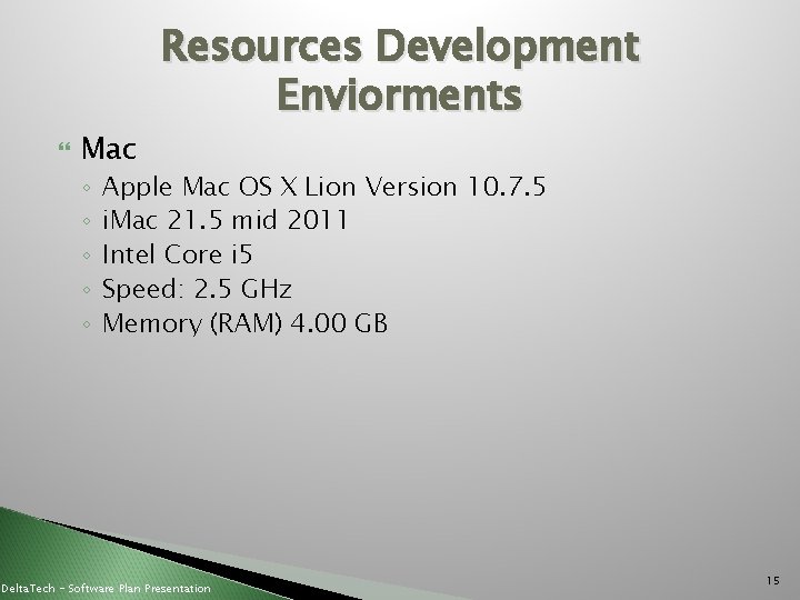  Mac ◦ ◦ ◦ Resources Development Enviorments Apple Mac OS X Lion Version