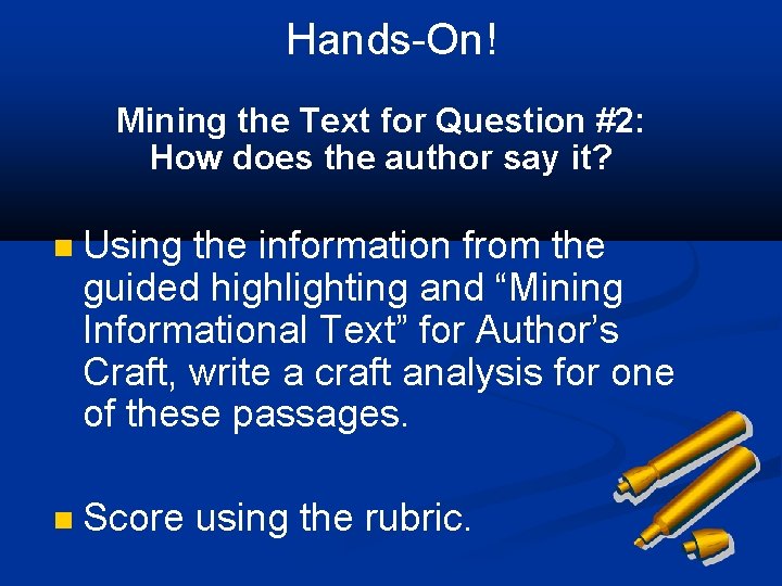 Hands-On! Mining the Text for Question #2: How does the author say it? Using