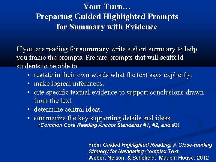 Your Turn… Preparing Guided Highlighted Prompts for Summary with Evidence If you are reading