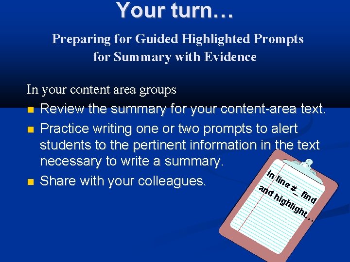 Your turn… Preparing for Guided Highlighted Prompts for Summary with Evidence In your content