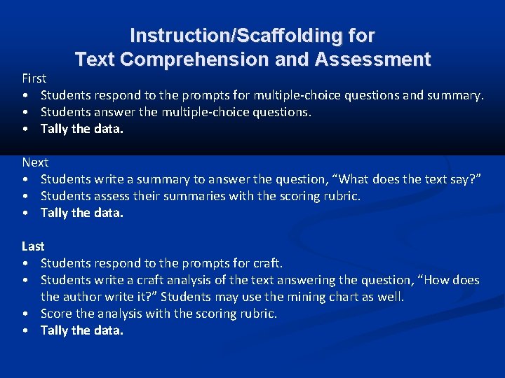 Instruction/Scaffolding for Text Comprehension and Assessment First • Students respond to the prompts for