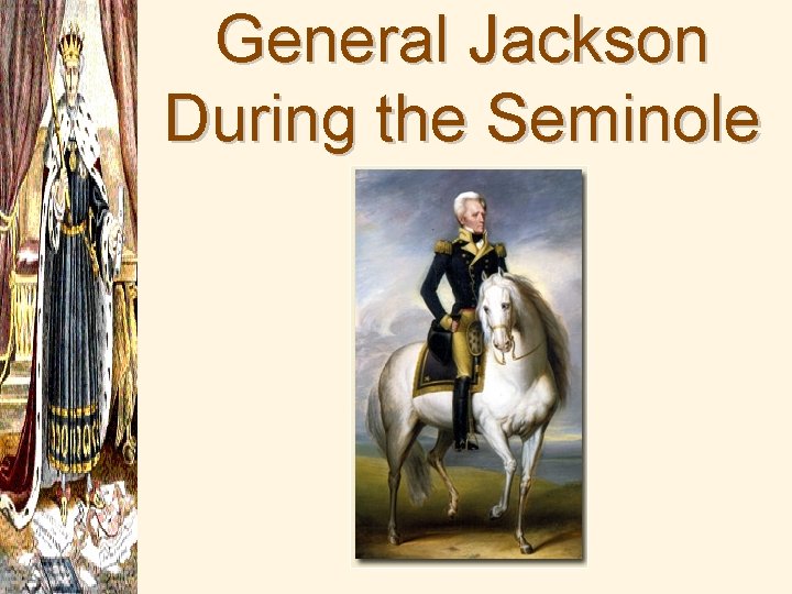 General Jackson During the Seminole Wars 